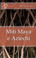Miti Maya E Aztechi