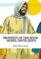 Prophets of the Book - Moses, David, Jesus