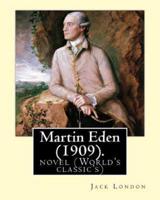 Martin Eden, Is a 1909 Novel By