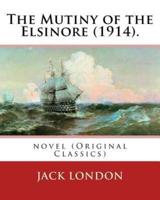 The Mutiny of the Elsinore (1914). By