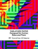 Tablature Paper: Designed For Guitar, Bass And Piano