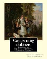Concerning Children. By