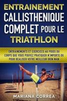 Entrainement Callisthenique Complet Pour Le Triathlon