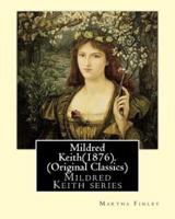 Mildred Keith(1876). By