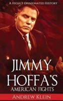 Jimmy Hoffa's American Fights