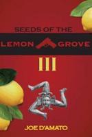 Seeds of the Lemon Grove III