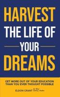 Harvest The Life Of Your Dreams