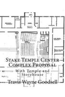 Stake Temple Center Complex Proposal