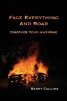Face Everything And Roar: Discover Your Awesome