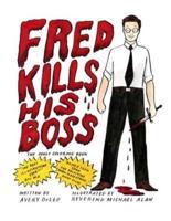 Fred Kills His Boss