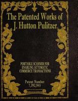 The Patented Works of J. Hutton Pulitzer - Patent Number 7,392,945