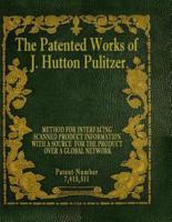 The Patented Works of J. Hutton Pulitzer - Patent Number 7,415,511