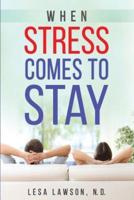 When Stress Comes to Stay