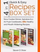 Quick & Easy Recipes Box Set 4 in 1 - Slow Cooker Dinner, Spiralizer & 2 Air Fryer Cookbooks. 161 Healthy and Mouth-Watering Recipes