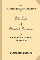 The Interesting Narrative of the Life of Olaudah Equiano, Or Gustavus Vassa, The African (Large Print)