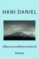 Offense Et Souffrance (Tome VI)