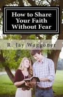 How To Share Your Faith Without Fear