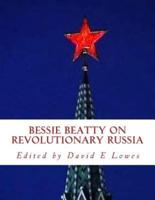 Bessie Beatty on RevolutionaryRussia