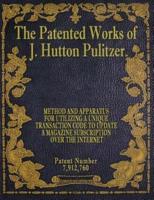 The Patented Works of J. Hutton Pulitzer - Patent Number 7,912,760