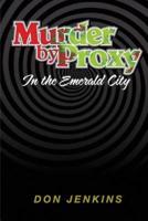 Murder by Proxy in the Emerald City
