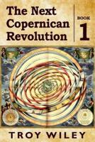 The Next Copernican Revolution