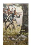 The Battle of Baltimore and Battle of New Orleans