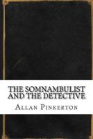 The Somnambulist and the Detective