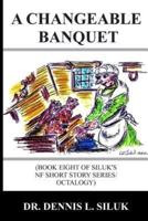 A Changeable Banquet