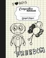 Composition Notebook Graph Ruled Journal Diary Robot Freedom 8" X 10", 120 Page