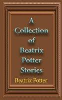 A Collection of Beatrix Potter Stories