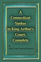 A Connecticut Yankee in King Arthur's Court, Complete