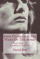 John Dynham & The Wars Of The Roses