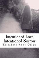Intentioned Love Intentioned Sorrow