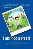 I Am Not a Pest!