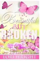 Beautiful But Broken