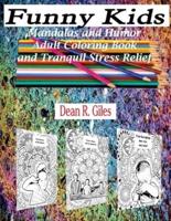 Funny Kids, Mandalas and Humor, Adult Coloring Book and Stress Relief