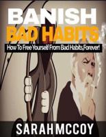 Banish Bad Habits