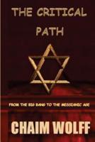 "The Critical Path" from the "Big Bang to the Messianic Age"