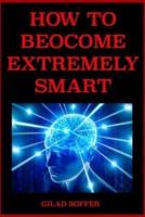 How to Become Extremely Smart