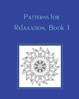 Patterns for Relaxation, Book 1