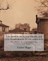 Les misérables en français contemporain et en anglais.: The Poor in contemporary French and English.