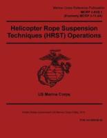 Marine Corps Reference Publication MCRP 3-01B.1 MCRP 3-11.4A Helicopter Rope Suspension Techniques (HRST) Operations 2 May 2016