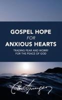 Gospel Hope for Anxious Hearts