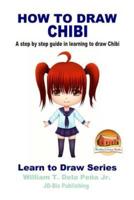 How To Draw Chibi - A Step by Step Guide in Learning to Draw Chibi