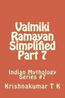 Valmiki Ramayan Simplified Part 7