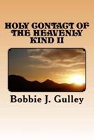 Holy Contact of the Heavenly Kind II