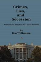 Crimes, Lies, and Secession