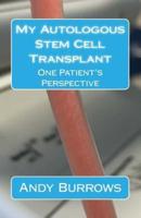 My Autologous Stem Cell Transplant