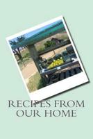 Recipes from Our Home
