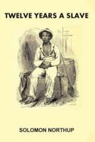 Twelve Years A Slave [Illustrated]